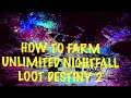 HOW TO FARM UNLIMITED NIGHTFALL LOOT!! | Nightfall Weapon Farm | Destiny 2 Season Of Arrivals