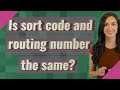 Is sort code and routing number the same?