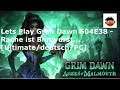 Lets Play Grim Dawn S04E38 - Rache ist Blutwurst [Ultimate/deutsch/PC]