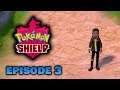 🔴 Live - Pokemon Shield Playthrough - Episode 3