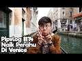 #PIPVLOG 14 : Naik Perahu Doang Di Venice..
