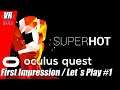 SUPERHOT VR / Oculus Quest / First Impression / German / Deutsch / Spiele / Test