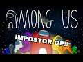BEING AN IMPOSTOR IS NOT EASY!! | Among Us #1