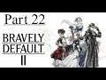 Bravely Default 2 - Part 22: The False Ending