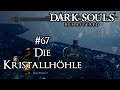 Dark Souls Remastered | #67 Die Kristallhöhle (Deutsch/German)(Gameplay/Let´s Play)