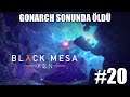 GONARCH'IN ÖLÜMÜ - BLACK MESA #20