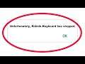 How To Fix Unfortunately Ridmik Keyboard Has Stopped Error in Android & Ios Mobile Phone