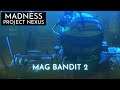 [MADNESS: PROJECT NEXUS] Boss 5 - Mag Bandit 2