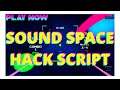 Roblox Sound Space Script Aimbot No Click AFK Farm