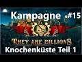 They Are Billions - Kampagne #15 - Die Knochenküste Teil 1 [Deutsch/HD]