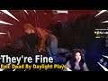 THEY'RE FINE || Dead by Daylight