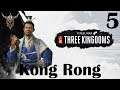 Total War: Three Kingdoms | Kong Rong | 5