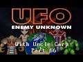 UFO: Enemy Unknown with Uncle Carp (Part 66)