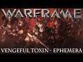 Warframe: Vengeful Toxin - Ephemera (Update/Hotfix 27.0.8+)