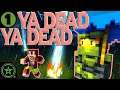 Ya Dead, Ya Dead - Season 4 (Part 1) - Minecraft