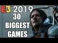 30 BIGGEST Games To Look Forward To At E3 2019