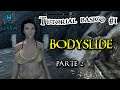 BODYSLIDE – TUTORIAL BÁSICO #1 - PARTE 2 DE 2 / SKYRIM SPECIAL EDITION (DESACTUALIZADO)