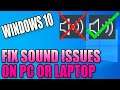 FIX Sound Issues On Your PC Or Laptop | Resolve Missing Sound & Bad Quality Audio