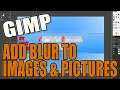 How To Add Blur To Images & Pictures In Gimp 2.10 PC Tutorial | Gimp Basics