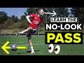 NO-LOOK PASS TUTORIAL | Learn football skills