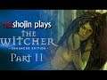 redshojin plays: The Witcher - Part 11 - Druids and Dryads