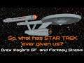SF and Fantasy Stream - "So what has Star Trek ever given us?"