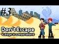 SO FLIRTY! Let's play: Don't Escape 4 days in a wasteland - #3