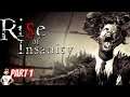 SO WHO IS THE INSANE ONE HERE? | RISE OF INSANITY | A Scareplay| PS4 PRO