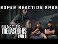 SRB Reacts to The Last of Us Part II | State of Play