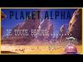 TOUCHE PAS MON PARADIS !!! - Planet Alpha - #Découverte [FR]