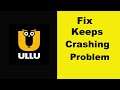 Ullu App Keeps Crashing Problem Android & Ios - Ullu App Crash Issue