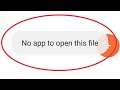 Android | No App To Open This File Problem in Android