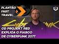 CD PROJEKT RED EXPLICA O FIASCO DE CYBERPUNK 2077 - PLANTÃO FAST TRAVEL