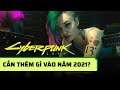 Cyberpunk 2077 cần bổ sung và chỉnh sửa những gì vào năm 2021