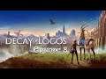 Decay of Logos | Episode #8 | Let's Play | No Commentary