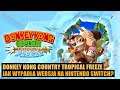 Donkey Kong Country Tropical Freeze na Nintendo Switch - recenzja- jak wypadło przeniesienie z WiiU?