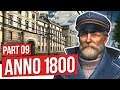 ENGINEERS AT LAST! // Anno 1800 - Part 9