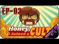 Развивающийся культ - Стрим - Honey, I Joined a Cult [EP-03]
