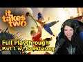 It Takes Two with Bawkbasoup - Part 1 - Full Playthrough!