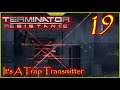 It's A Trap Transmitter Lets Play Terminator Resistance Episode 19 #TerminatorResistance