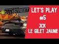 LET'S PLAY #5 NEED FOR SPEED PROSTREET | JCK LE GILET JAUNE !