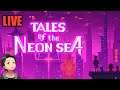LIVE | Tales of The Neon Sea #1