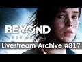 Beyond: Two Souls [1/3] [PC] [Stream Archive]