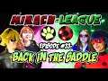 Miracu-League - Episode 33: Back in the Saddle