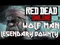 New Legendary Bounty | The Wolf Man [Red Dead Online]