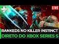 🔴 RANKED NO KILLER INSTINCT RODANDO NO XBOX SERIES S! SÓ VEM