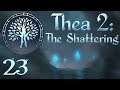 SB Plays Thea 2: The Shattering 23 - Mindless Aggression