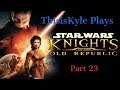 Standoff With Calo Nord, ThisisKyle Plays Star Wars Knights Of The Old Republic: Part 23