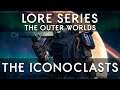 The Outer Worlds: The Iconoclasts (Lore Series)