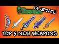 TOP 5 NEW WEAPONS in Terraria 1.4 !!!